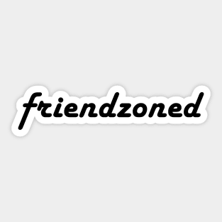 Friendzoned Sticker